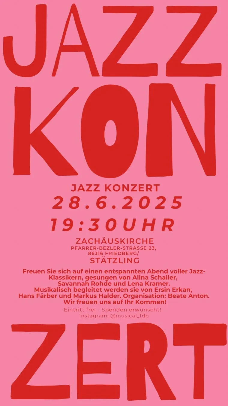 Plakat: Jazzkonzert am 28.6.2025 um 19:30 Uhr in der Zachäuskirche, Pfarrer-Bezler-Straße 23, Friedberg-Stätzling. Gesang: Alina Schaller, Savannah Rohde und Lena Kramer. Eintritt frei, Spenden erwünscht.